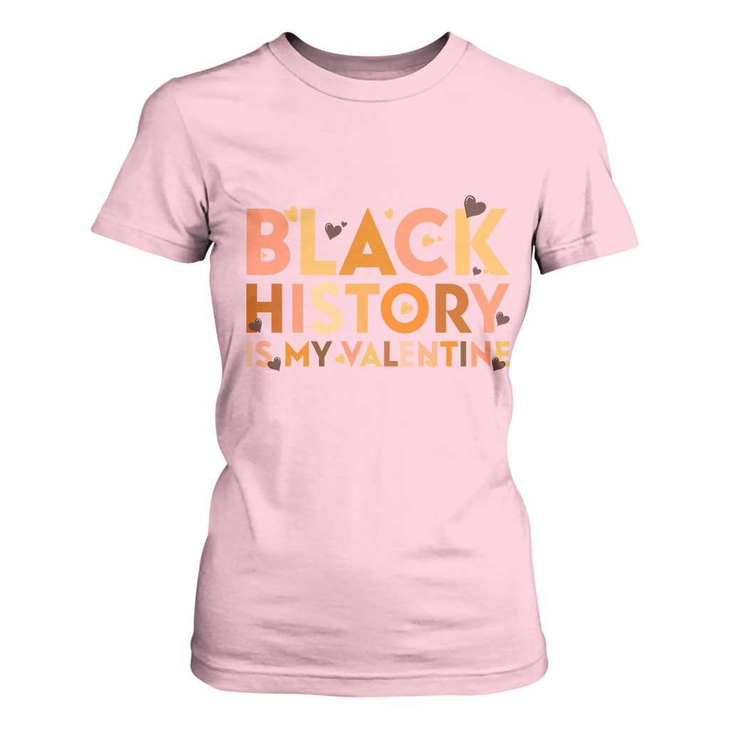 Black History Is My Valentine T Shirt For Women African American Women Pride - African Pride