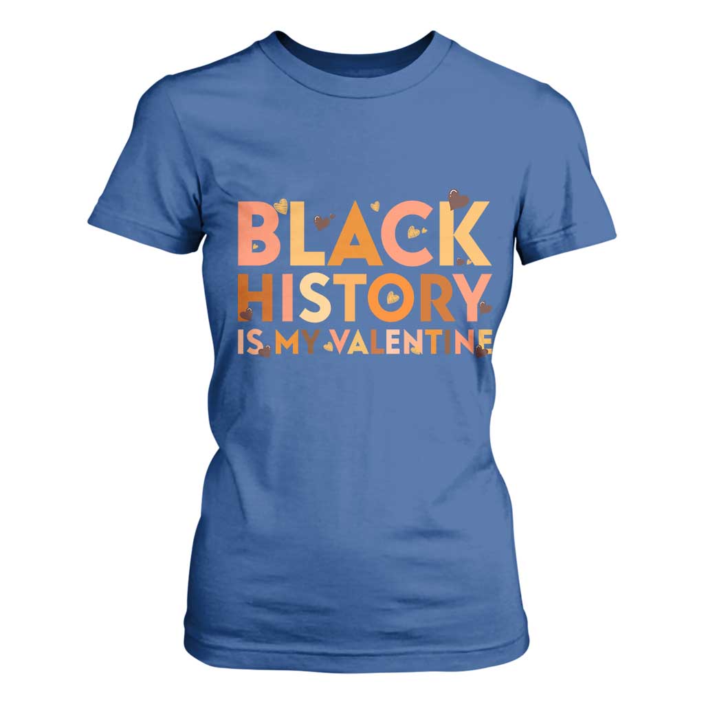 Black History Is My Valentine T Shirt For Women African American Women Pride - African Pride