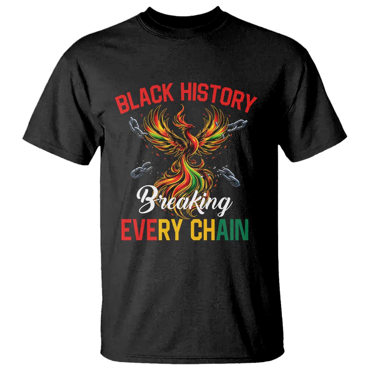 Phoenix Rising Breaking Every Chain T Shirt Black History Month Freedom ...