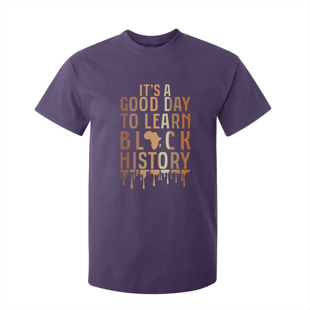It Is A Good Day To Learn Black History T Shirt For Kid Black History Month - African Pride