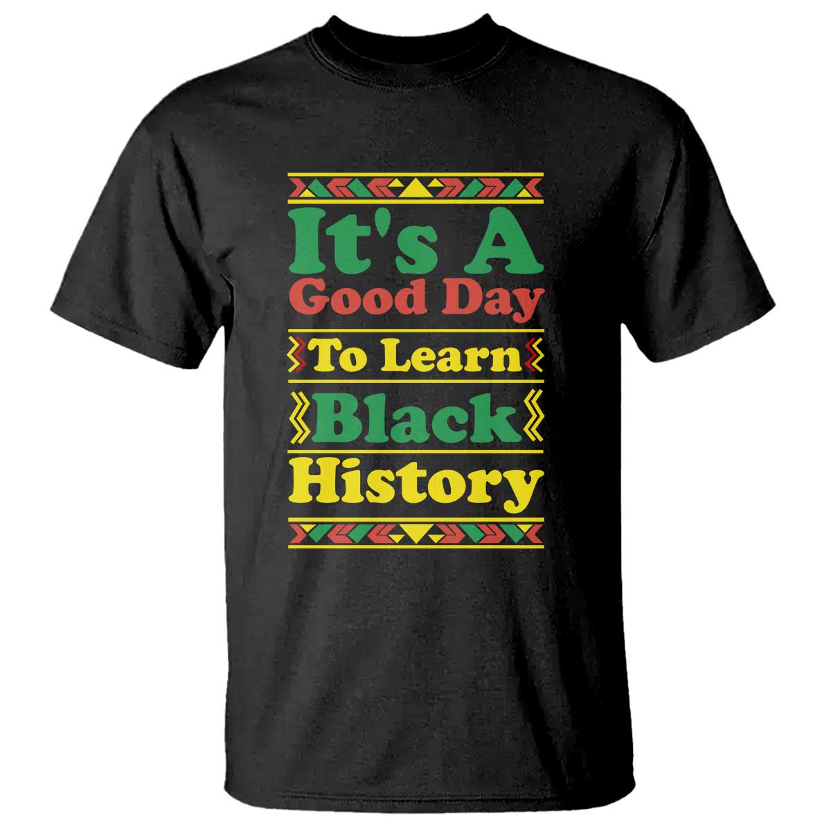 It Is A Good Day To Learn Black History T Shirt African American Pride Teacher Gift - African Pride