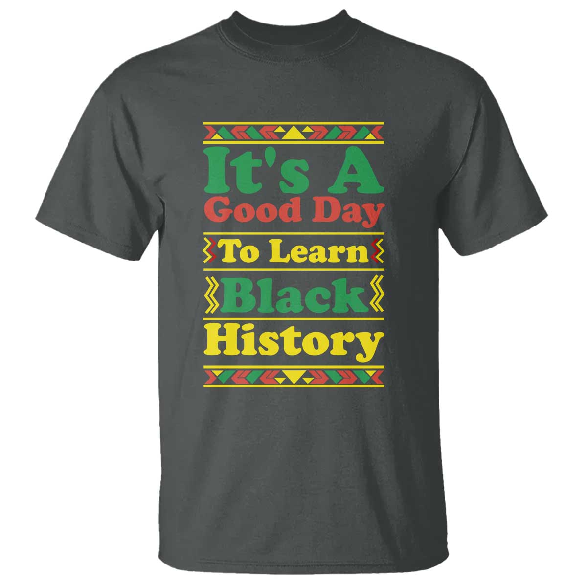 It Is A Good Day To Learn Black History T Shirt African American Pride Teacher Gift - African Pride