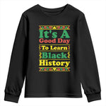 It Is A Good Day To Learn Black History Youth Sweatshirt African American Pride Teacher Gift - African Pride