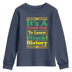 It Is A Good Day To Learn Black History Youth Sweatshirt African American Pride Teacher Gift - African Pride