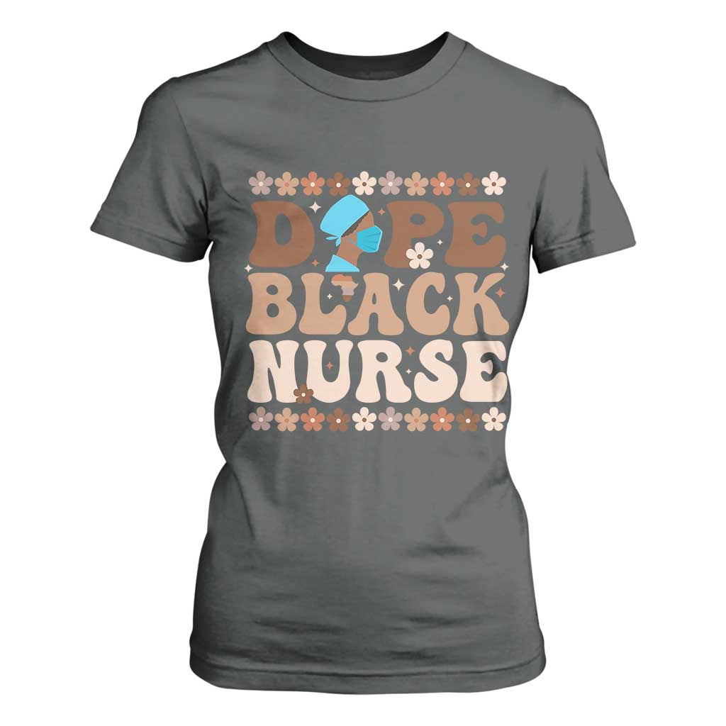Dope Black Nurse T Shirt For Women African American Black Nurse Gift - African Pride
