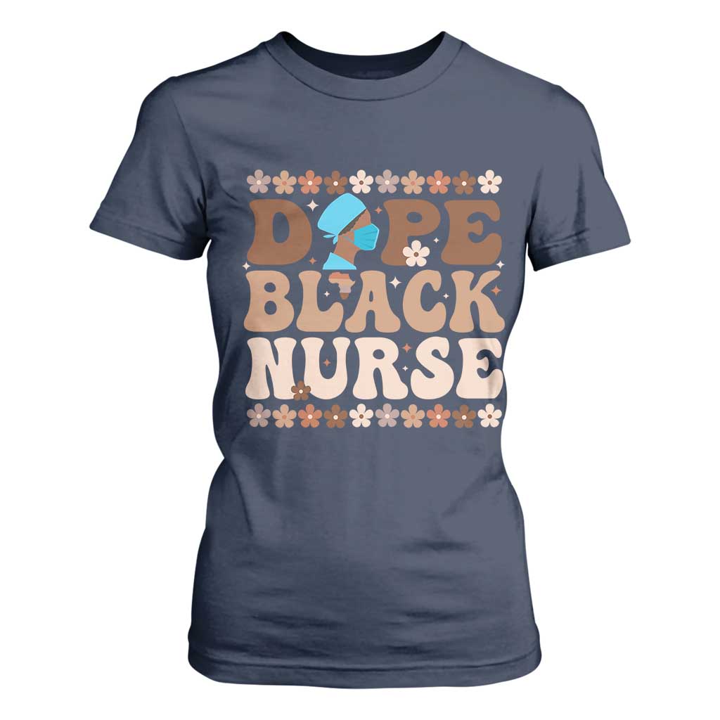 Dope Black Nurse T Shirt For Women African American Black Nurse Gift - African Pride
