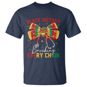 Black History Breaking Every Chain T Shirt Gift For Black Nurse - African Pride