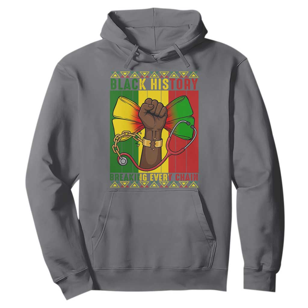 Breaking Every Chain Hoodie Black History Medical Professional Gift - African Pride