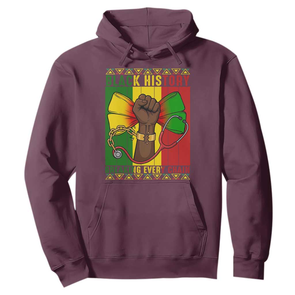 Breaking Every Chain Hoodie Black History Medical Professional Gift - African Pride
