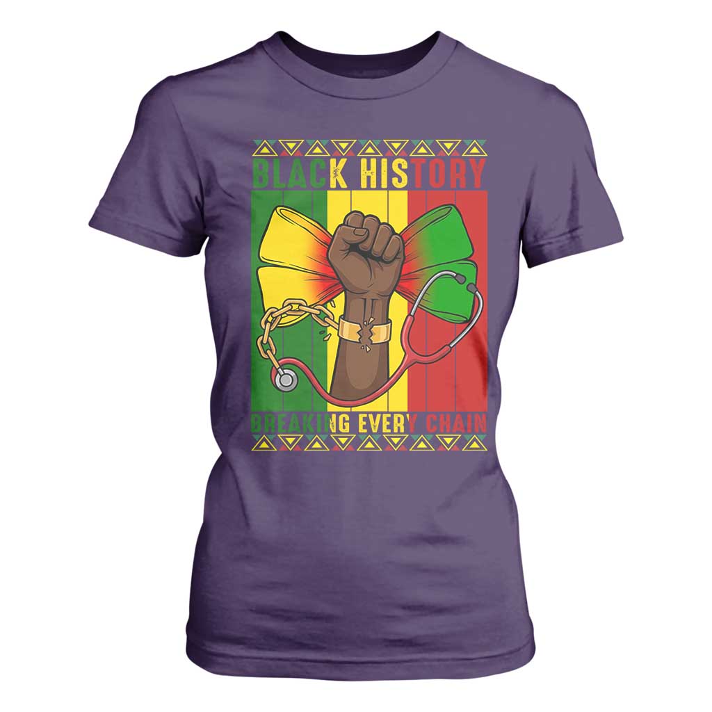 Breaking Every Chain T Shirt For Women Black History Medical Professional Gift - African Pride