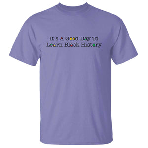 It Is A Good Day To Learn Black History T Shirt Proud Black Educator - African Pride