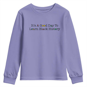 It Is A Good Day To Learn Black History Youth Sweatshirt Proud Black Educator - African Pride