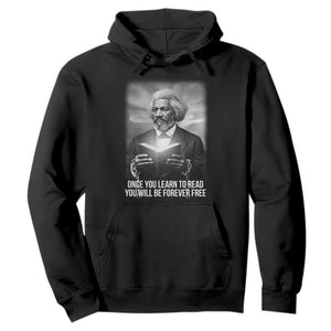 Frederick Douglass Hoodie Once You Learn To Read You Will Be Forever Free - African Pride