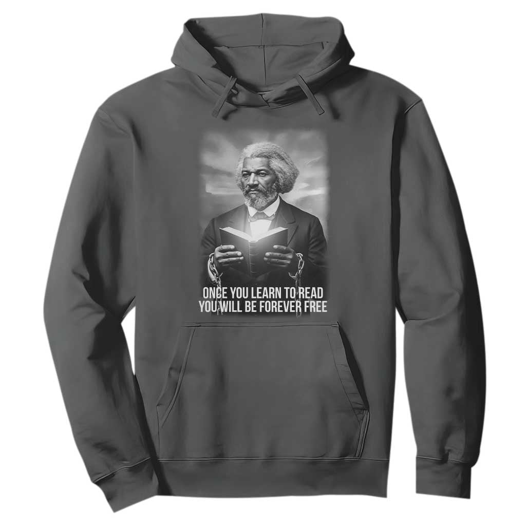 Frederick Douglass Hoodie Once You Learn To Read You Will Be Forever Free - African Pride