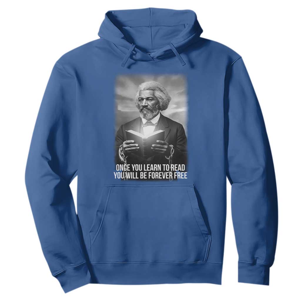 Frederick Douglass Hoodie Once You Learn To Read You Will Be Forever Free - African Pride
