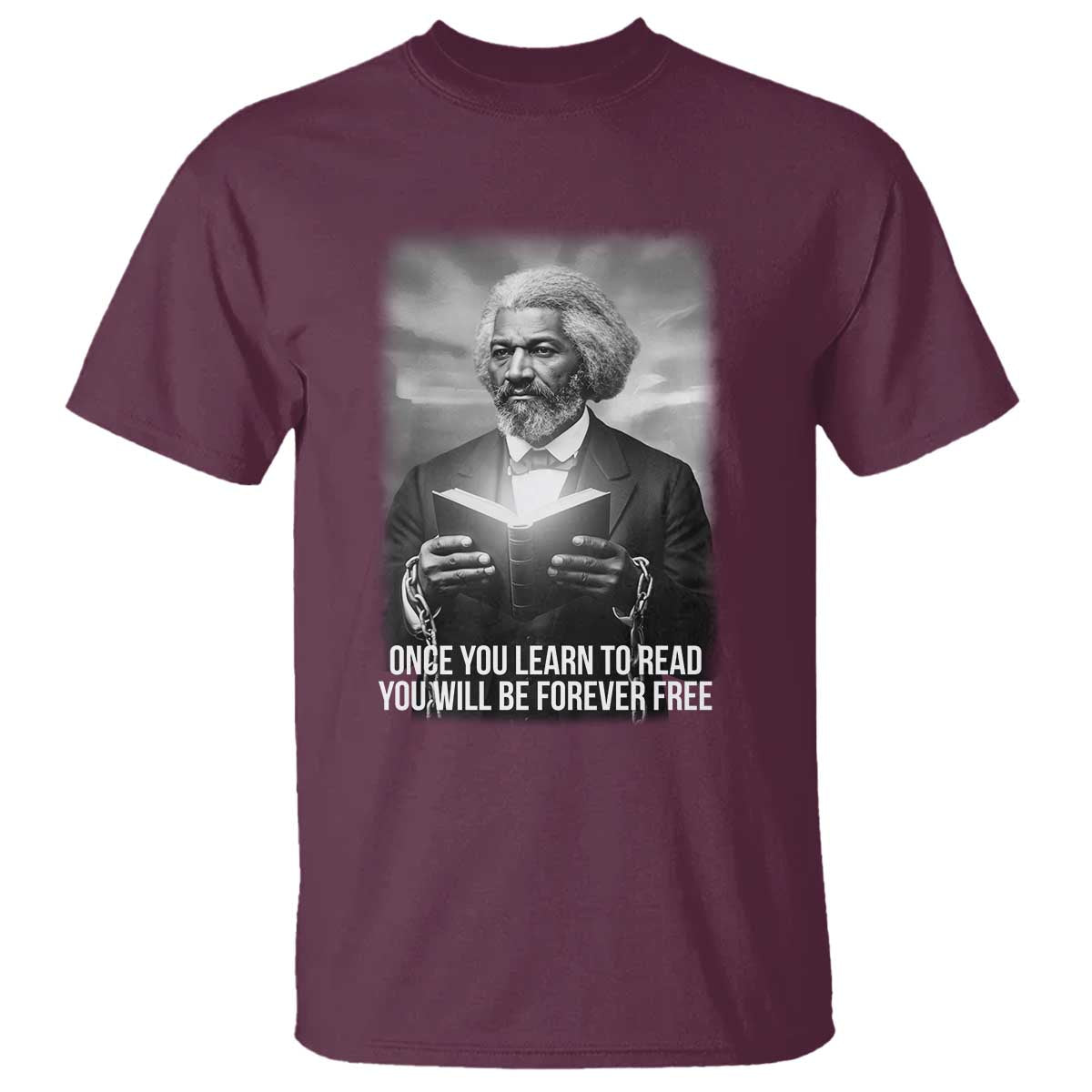Frederick Douglass T Shirt Once You Learn To Read You Will Be Forever Free - African Pride