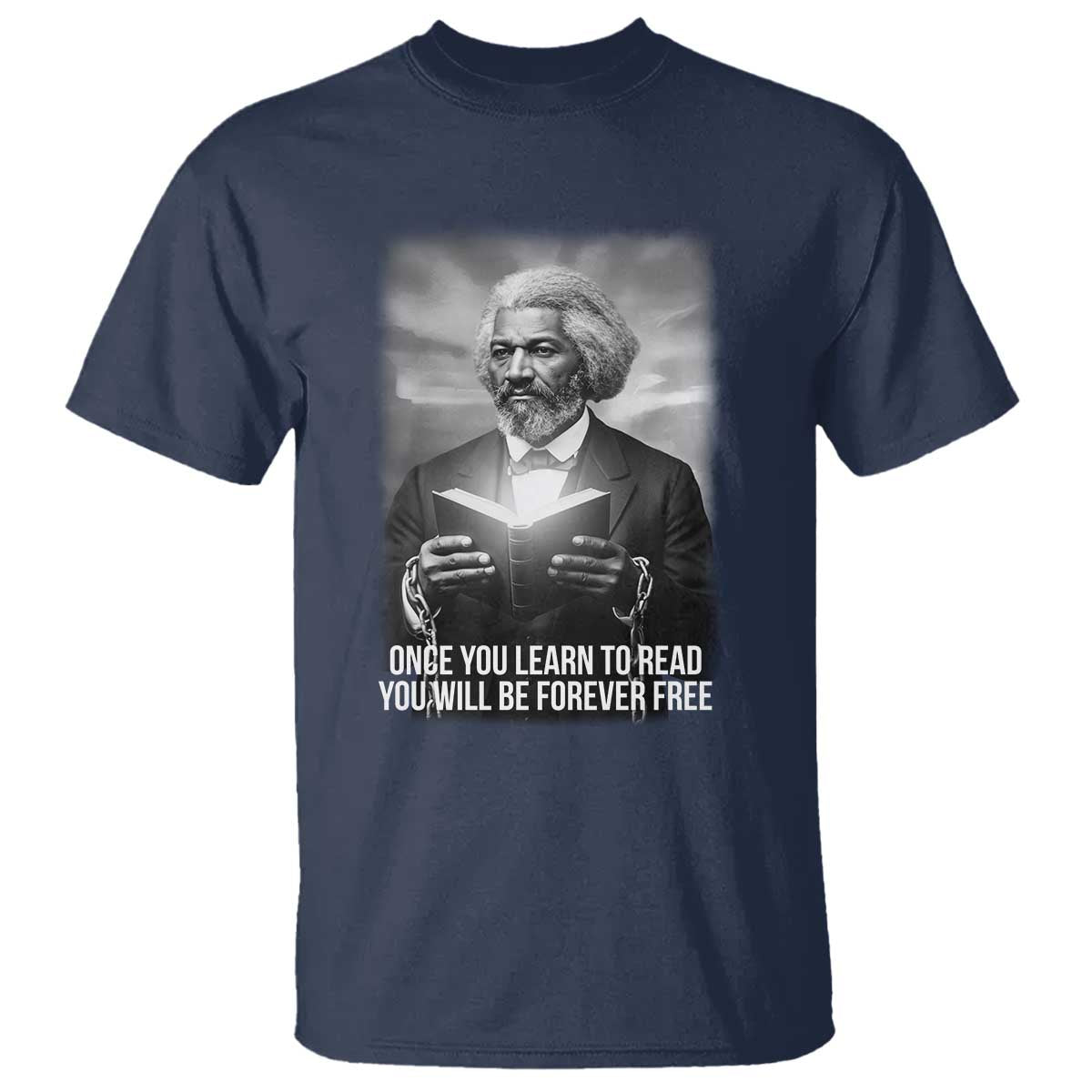 Frederick Douglass T Shirt Once You Learn To Read You Will Be Forever Free - African Pride