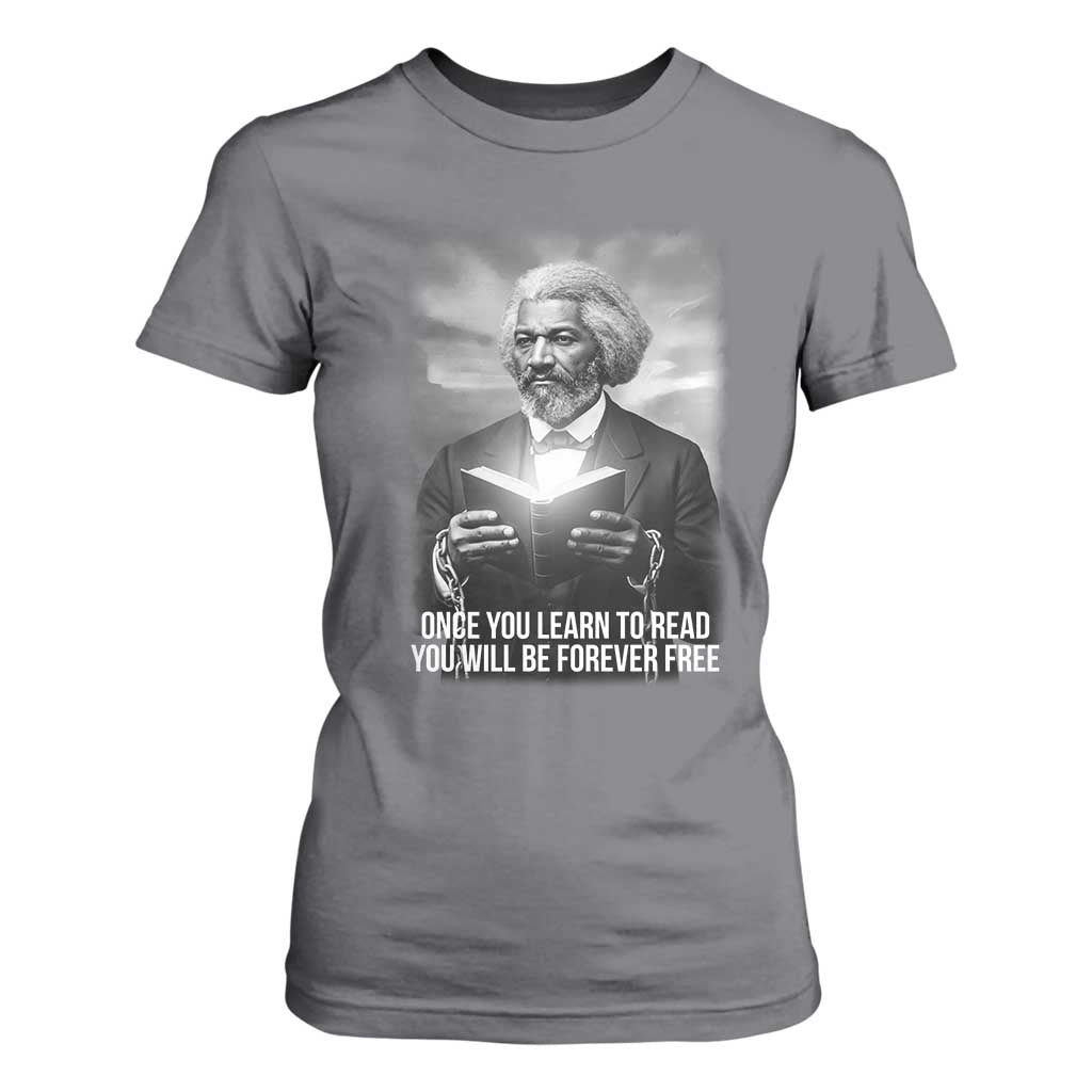 Frederick Douglass T Shirt For Women Once You Learn To Read You Will Be Forever Free - African Pride
