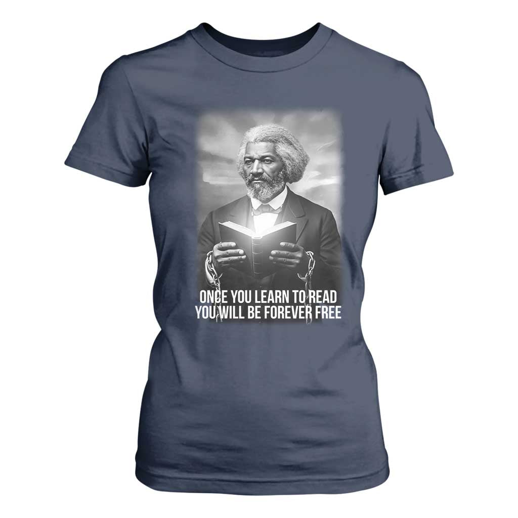 Frederick Douglass T Shirt For Women Once You Learn To Read You Will Be Forever Free - African Pride