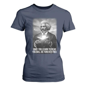 Frederick Douglass T Shirt For Women Once You Learn To Read You Will Be Forever Free - African Pride