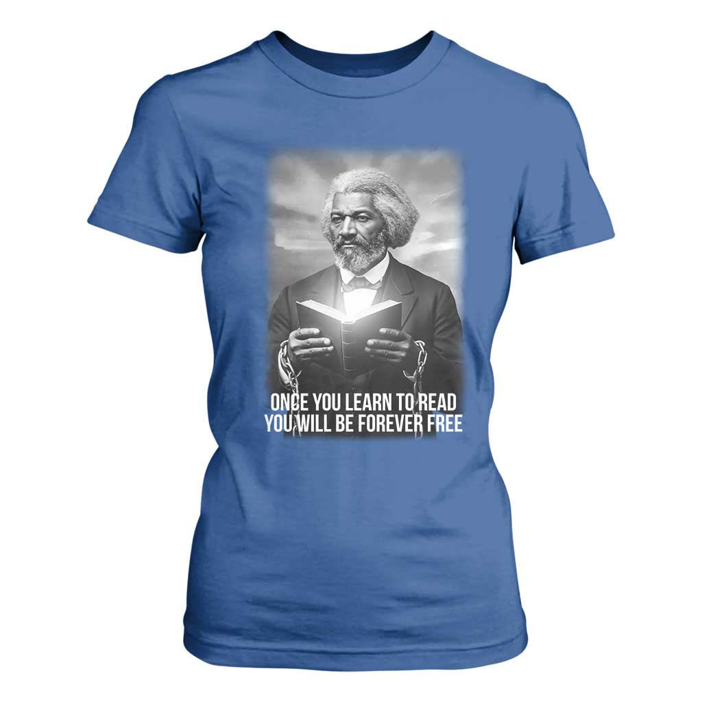 Frederick Douglass T Shirt For Women Once You Learn To Read You Will Be Forever Free - African Pride