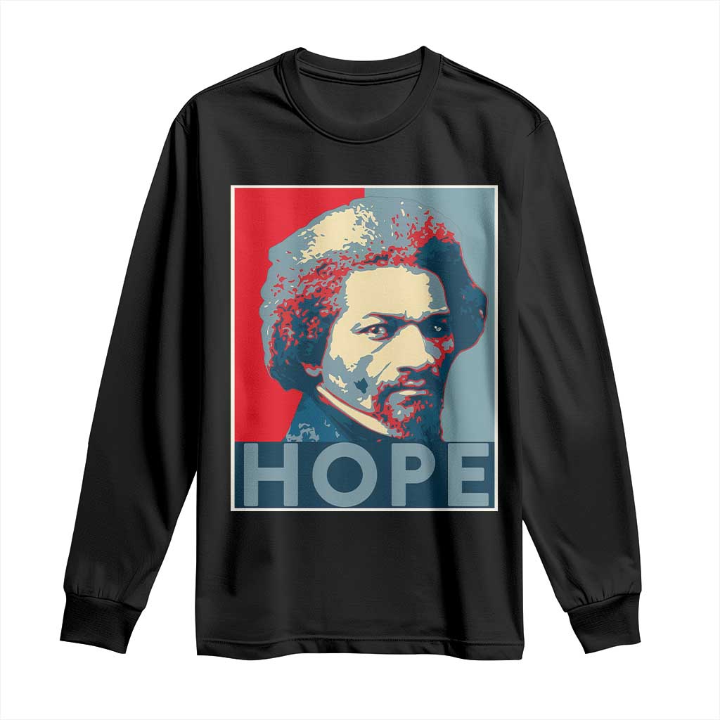 Frederick Douglass Hope Poster Long Sleeve Shirt African American Heritage - African Pride