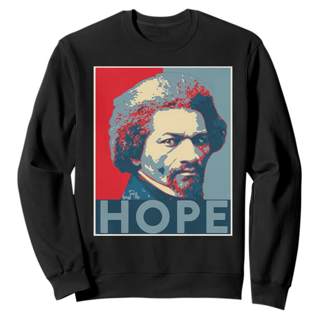 Frederick Douglass Hope Poster Sweatshirt African American Heritage - African Pride