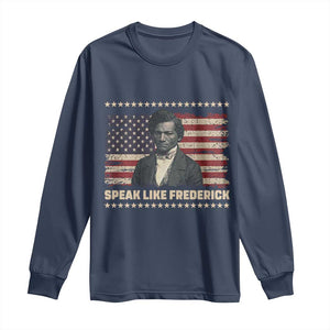 Speak Like Frederick Long Sleeve Shirt Black History Month Gift - African Pride