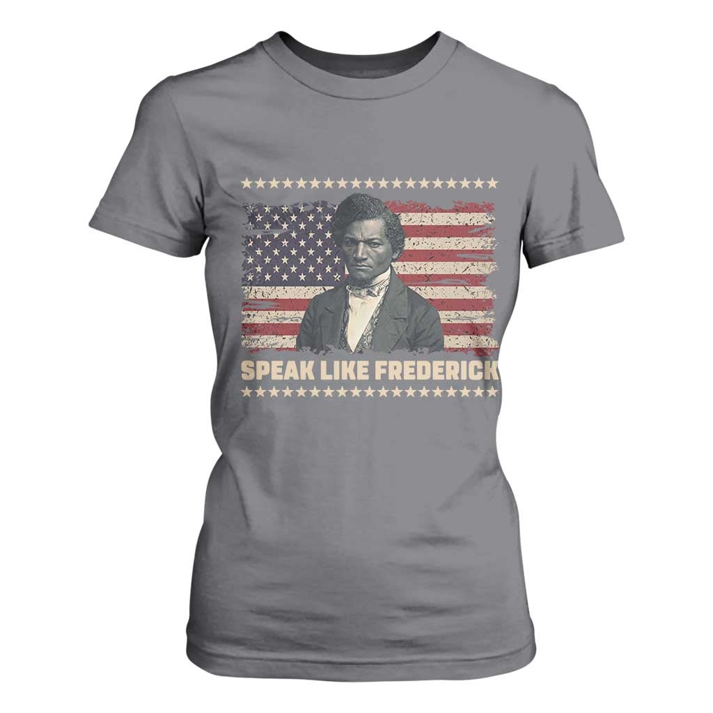 Speak Like Frederick T Shirt For Women Black History Month Gift - African Pride