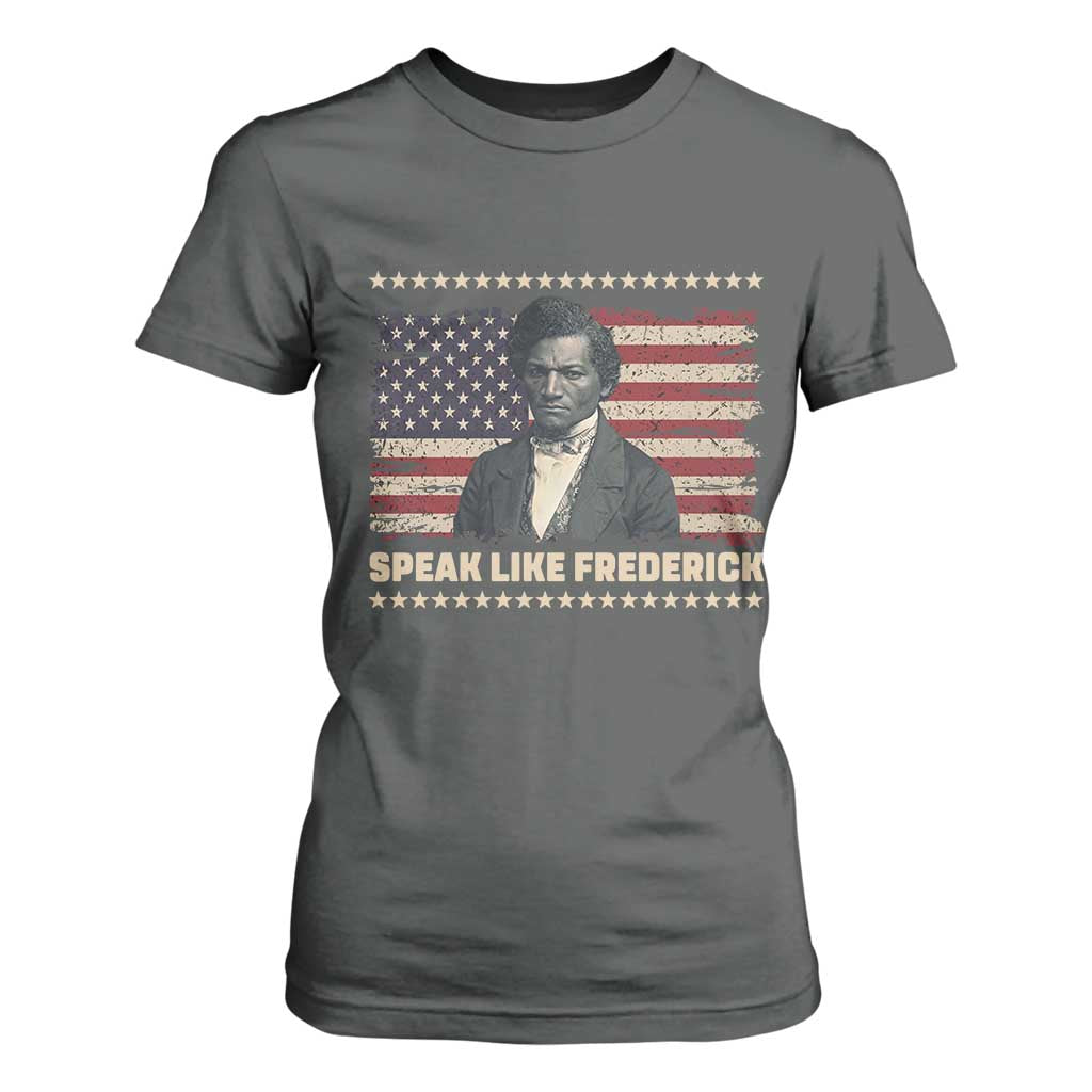Speak Like Frederick T Shirt For Women Black History Month Gift - African Pride