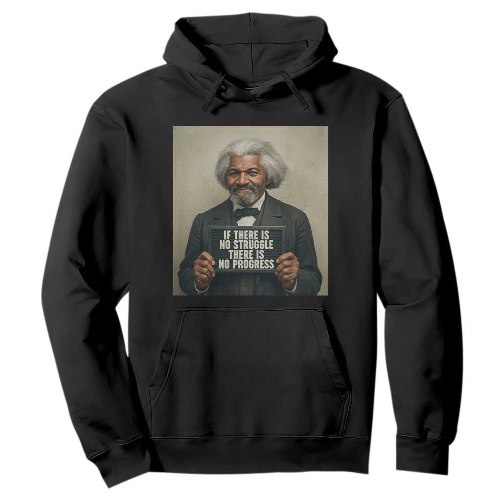 Frederick Douglass Quote Hoodie If There Is No Struggle There Is No Progress - African Pride
