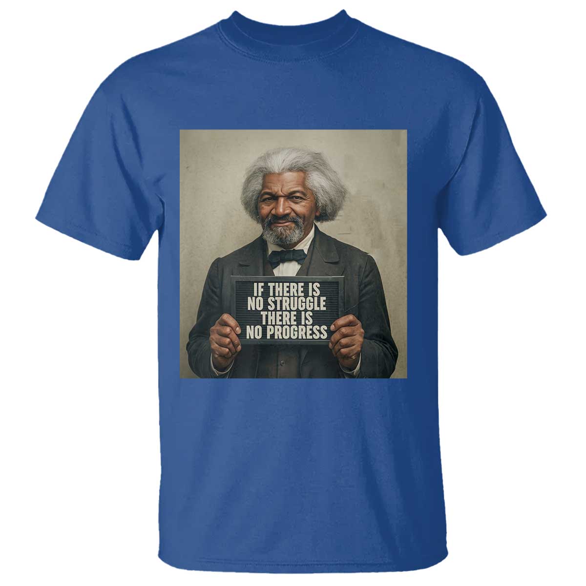 Frederick Douglass Quote T Shirt If There Is No Struggle There Is No Progress - African Pride