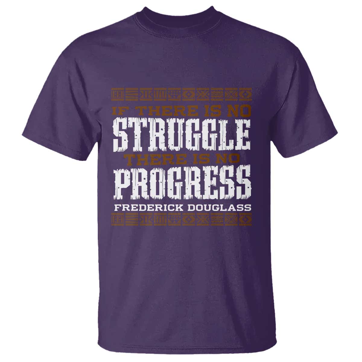 Frederick Douglass Empowerment Quote Gift T Shirt No Struggle No Progress - African Pride