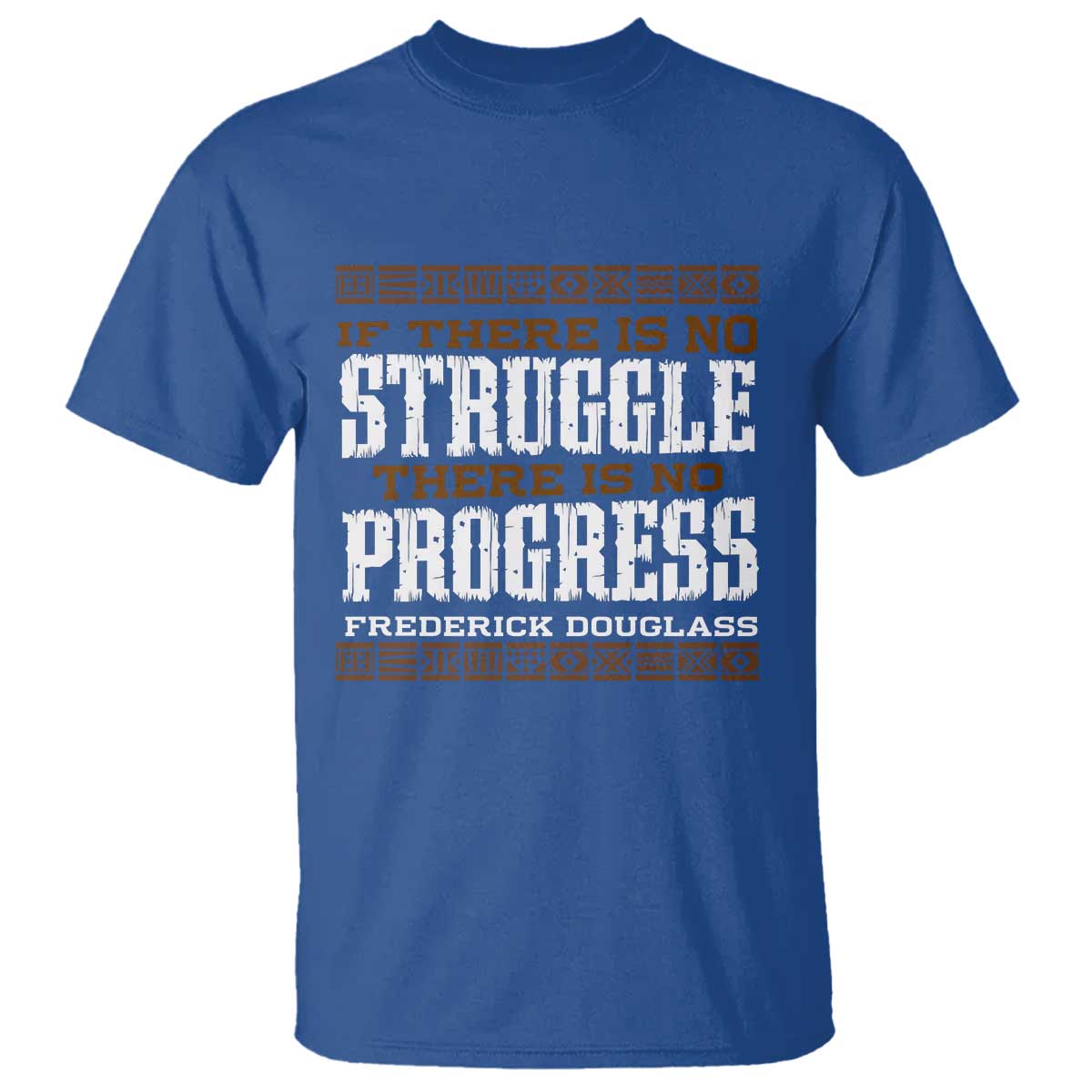 Frederick Douglass Empowerment Quote Gift T Shirt No Struggle No Progress - African Pride