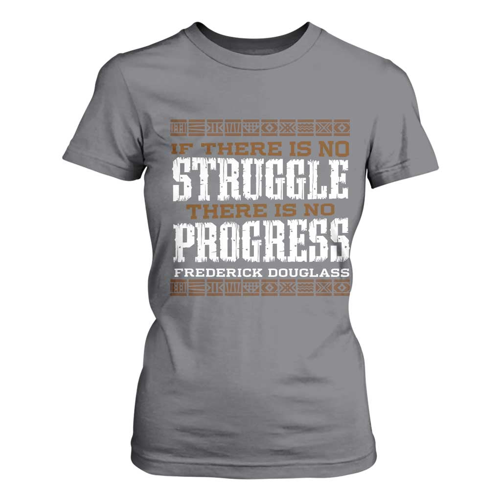 Frederick Douglass Empowerment Quote Gift T Shirt For Women No Struggle No Progress - African Pride