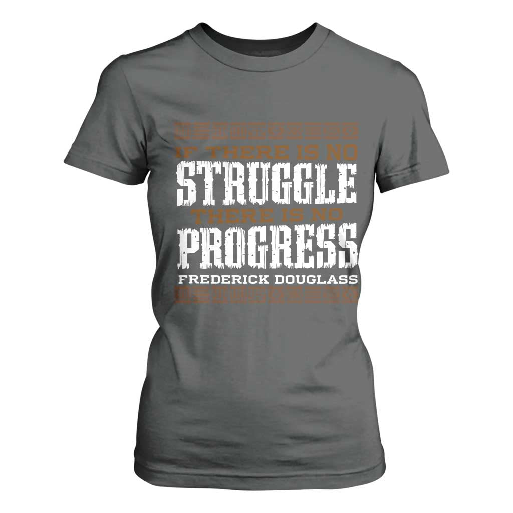 Frederick Douglass Empowerment Quote Gift T Shirt For Women No Struggle No Progress - African Pride