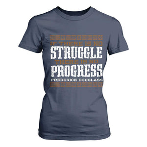 Frederick Douglass Empowerment Quote Gift T Shirt For Women No Struggle No Progress - African Pride