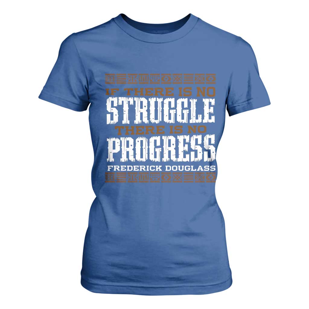 Frederick Douglass Empowerment Quote Gift T Shirt For Women No Struggle No Progress - African Pride