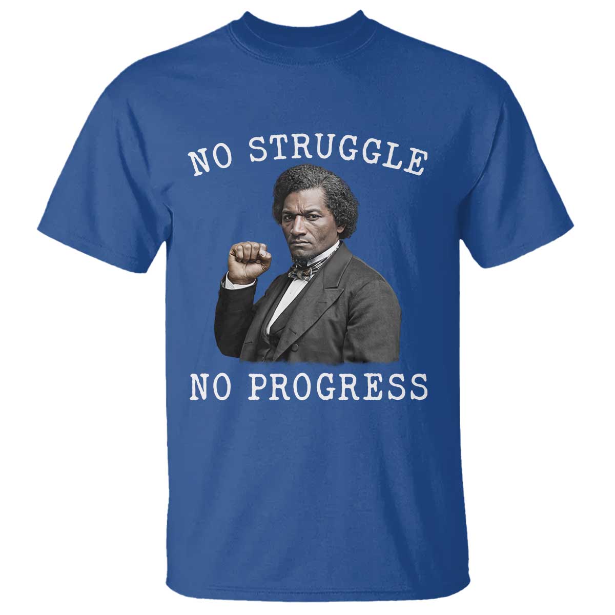 Frederick Douglass Quote T Shirt No Struggle No Progress - African Pride