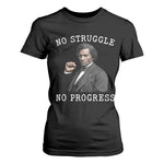 Frederick Douglass Quote T Shirt For Women No Struggle No Progress - African Pride