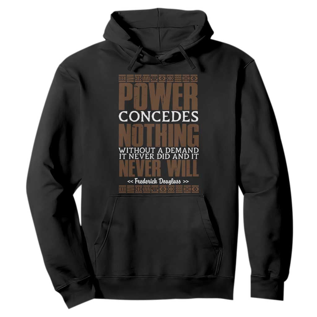 Frederick Douglass Hoodie Power Concedes Nothing Without A Demand - African Pride