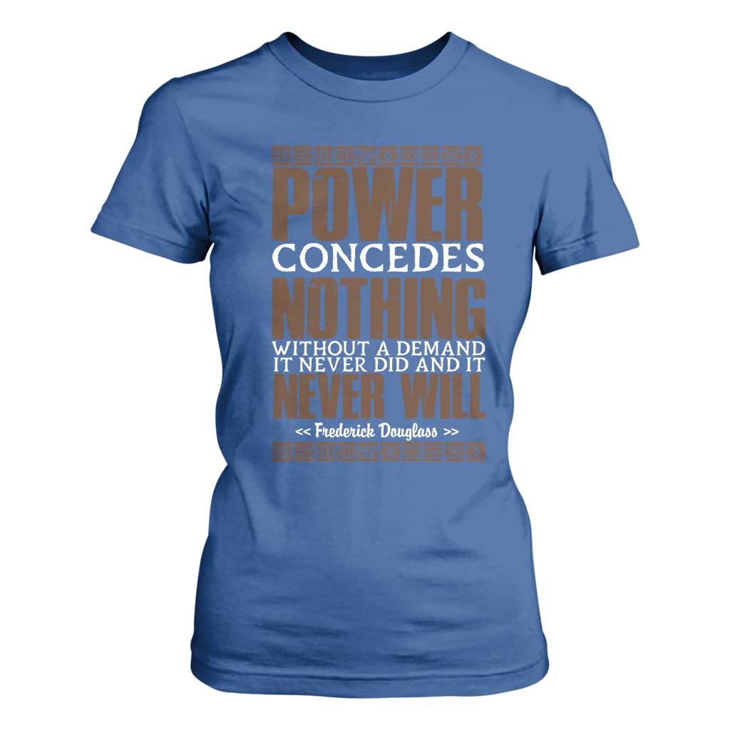 Frederick Douglass T Shirt For Women Power Concedes Nothing Without A Demand - African Pride