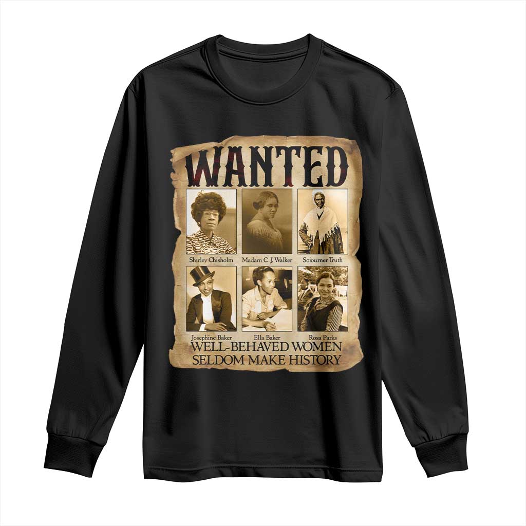 Well Behaved Women Seldom Make History Long Sleeve Shirt Vintage Feminist Poster - African Pride