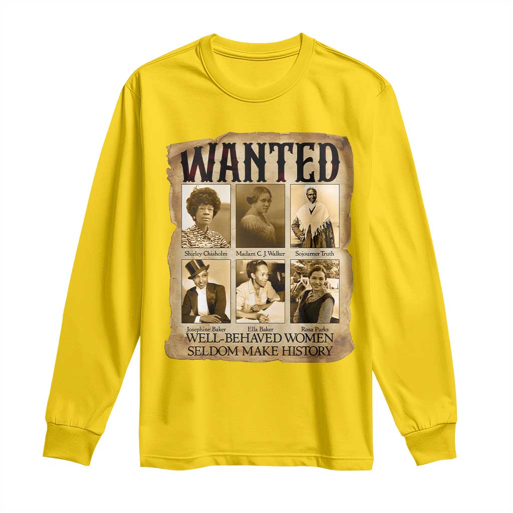 Well Behaved Women Seldom Make History Long Sleeve Shirt Vintage Feminist Poster - African Pride