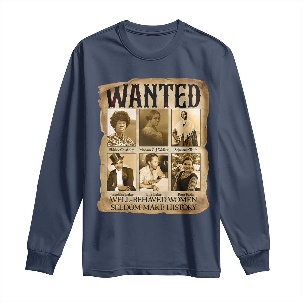 Well Behaved Women Seldom Make History Long Sleeve Shirt Vintage Feminist Poster - African Pride