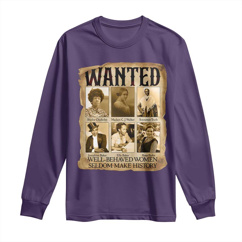 Well Behaved Women Seldom Make History Long Sleeve Shirt Vintage Feminist Poster - African Pride