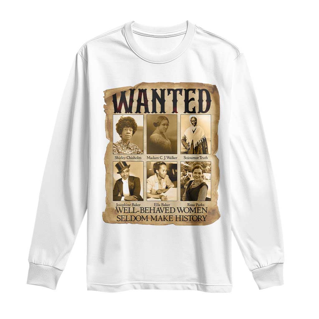 Well Behaved Women Seldom Make History Long Sleeve Shirt Vintage Feminist Poster - African Pride