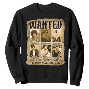 Well Behaved Women Seldom Make History Sweatshirt Vintage Feminist Poster - African Pride