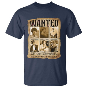 Well Behaved Women Seldom Make History T Shirt Vintage Feminist Poster - African Pride