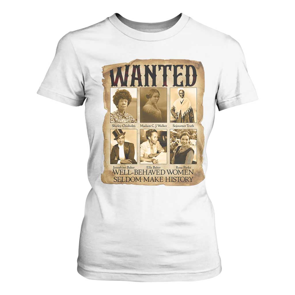 Well Behaved Women Seldom Make History T Shirt For Women Vintage Feminist Poster - African Pride